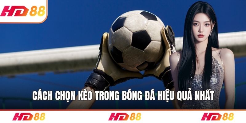 Cách chọn kèo trong bóng đá
