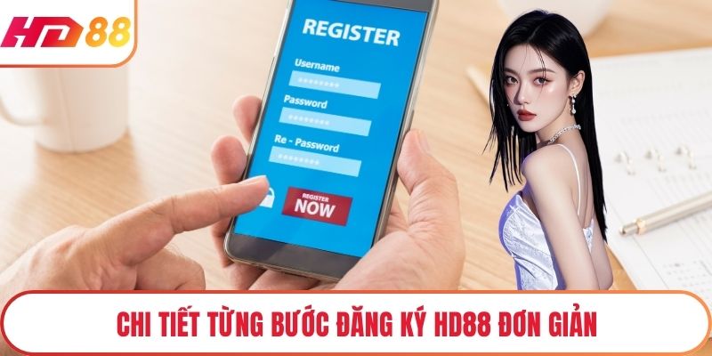Chi tiết từng bước đăng ký HD88 đơn giản