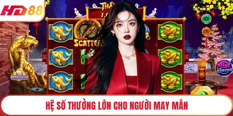 Hệ số thưởng lớn cho người may mắn