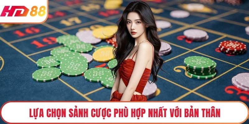 Lựa chọn sảnh cược phù hợp nhất với bản thân