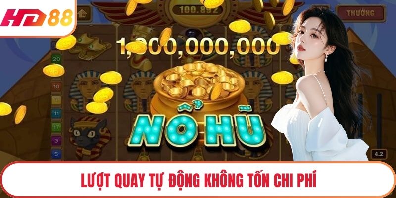 Lượt quay tự động không tốn chi phí