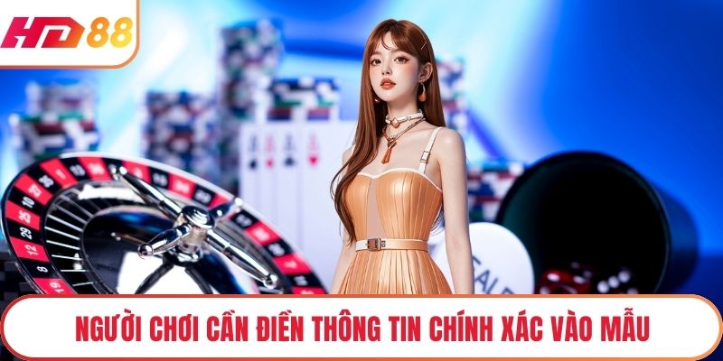 Người chơi cần điền thông tin chính xác vào mẫu