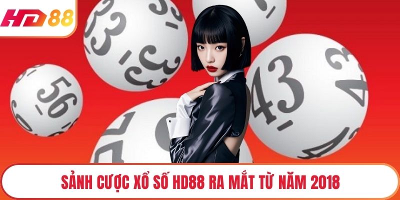Sảnh cược xổ số HD88 ra mắt từ năm 2018