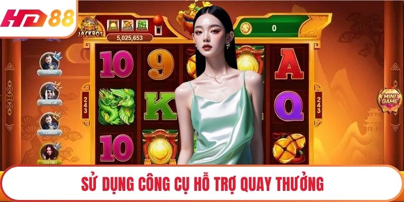 Sử dụng công cụ hỗ trợ quay thưởng
