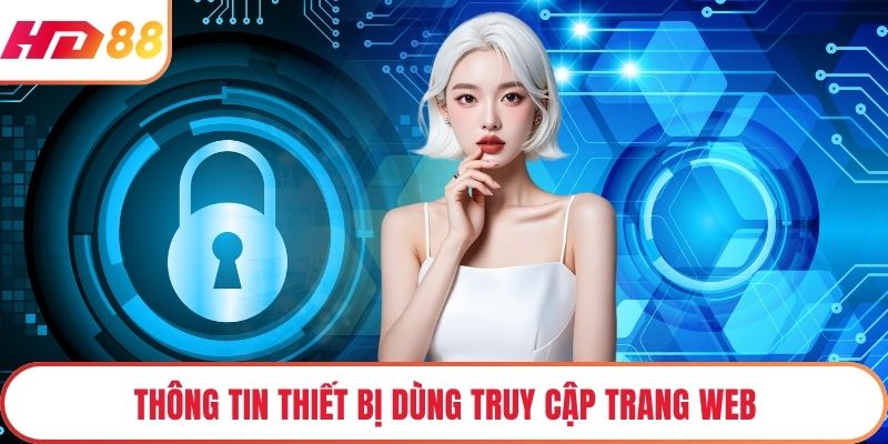 Thông tin thiết bị dùng truy cập trang web