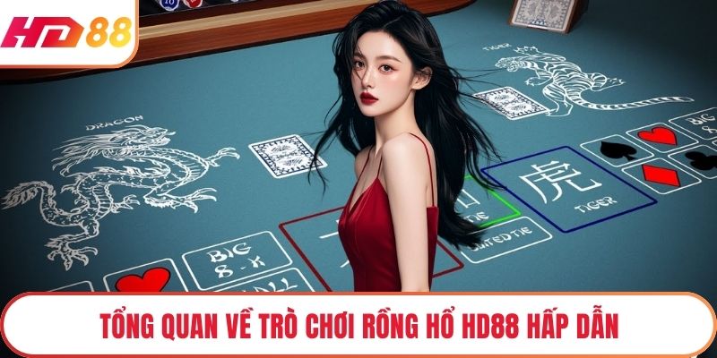 Tổng quan về trò chơi rồng hổ HD88 hấp dẫn
